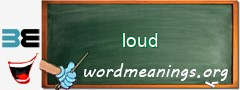 WordMeaning blackboard for loud